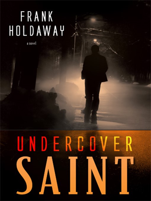Title details for Undercover Saint by Frank Holdaway - Available